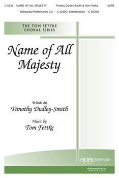 Name Of All Majesty by Fettke Tom Timothy Dudley-Smith for SATB
