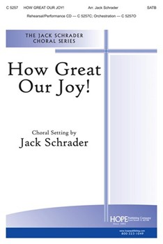 How Great Our Joy by - Schrader Jack - for SATB (HOW GREAT OUR JOY!)