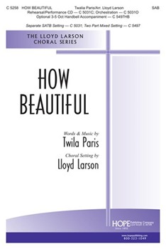 How Beautiful by Paris Twila - Larson Lloyd - for SAB and Piano