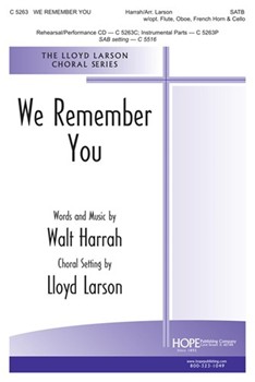 We Remember You by Harrah Walt - Larson Lloyd - Walt Harrah for SATB