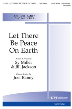 Let There Be Peace On Earth by - Raney Joel - for SATB (W/uni Choir Or Soloi)