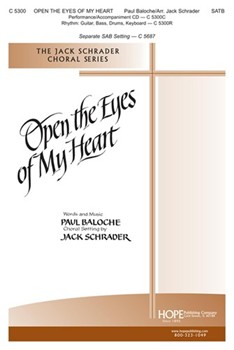 Open The Eyes Of My Heart by Baloche Paul - Schrader Jack - for SATB