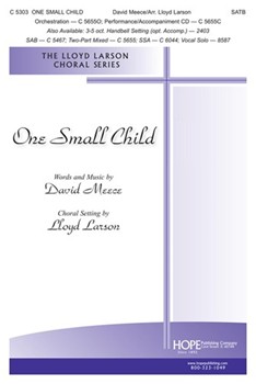 One Small Child by Meece David - Larson Lloyd - for SATB