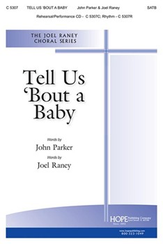 Tell Us 'bout A Baby by Raney Joel John Parker for SATB