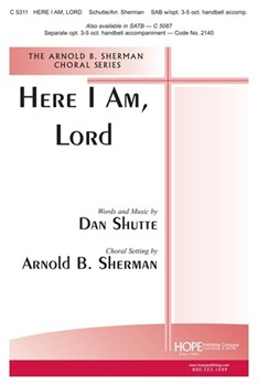 Here I Am Lord by Schutte Dan - Sherman Arnold B - for SAB
