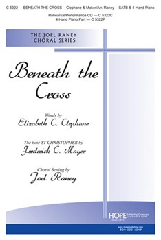 Beneath The Cross by Maker Frederick C - Raney Joel - for SATB