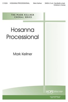 Hosanna Processional by Kellner Mark for SAB