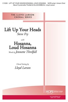 Lift Up Your Heads/hosanna Loud Hosanna by - Larson Lloyd - for SATB (LIFT UP YOUR HEADS w)