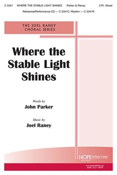 Where The Stable Light Shines by Raney Joel John Parker for 2-Part Mixed