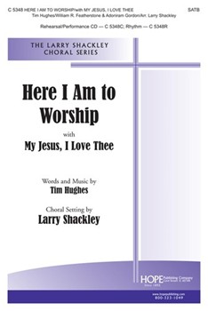Here I Am To Worship/my Jesus I Love The by Hughes Tim - Shackley Larry - for SATB