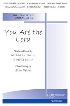 You Are The Lord by Smith Michael W and Debbie - Pethel Stan - for SATB