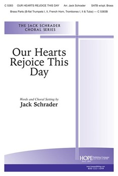 Our Hearts Rejoice This Day by - Schrader Jack - for SATB (OUR HEARTS REJOICE T)