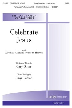 Celebrate Jesus by Oliver Gary - Larson Lloyd - for SATB