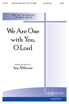 We Are One With You Lord by Althouse Jay for SATB