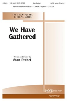 We Have Gathered by Pethel Stan for SATB