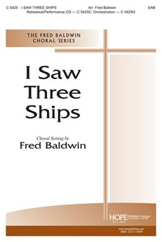 I Saw Three Ships by - Baldwin Fred - for SAB and Piano (I SAW THREE SHIPS)