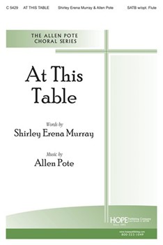 At This Table by Pote Allen Shirley Murray for SATB