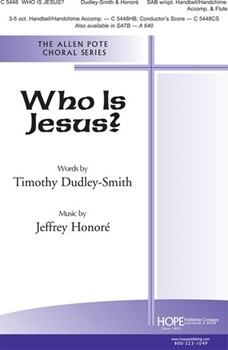 Who Is Jesus by Honore Jeffrey Timothy Dudley-Smith for SAB and Piano
