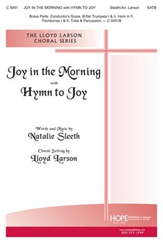 Joy In The Morning W/hymn To Joy by Sleeth Natalie - Larson Lloyd - for SATB
