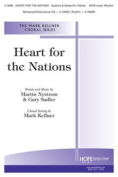Heart For The Nations by Nystrom and Sadler - Kellner Mark - for SATB