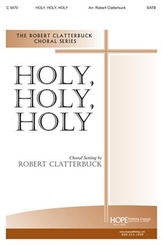 Holy Holy Holy by - Clatterbuck Robert - for SATB (HOLY HOLY HOLY)