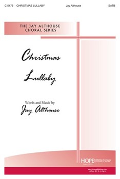 Christmas Lullaby by Althouse Jay for SATB