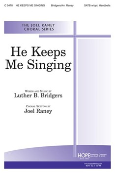 He Keeps Me Singing by - Raney Joel - for SATB (Opt Hb)