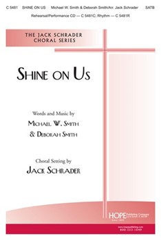 Shine On Us by Smith Michael W - Schrader Jack - for SATB