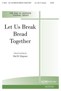 Let Us Break Bread Together by - Hopson Hal H - for SATB (LET US BREAK BREAD T)