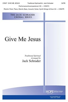 Give Me Jesus by - Schrader Jack - for SATB