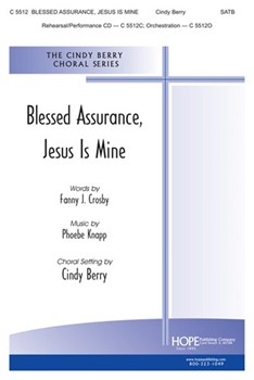 Blessed Assurance Jesus Is Mine by Crosby Fanny - Berry Cindy - for SATB