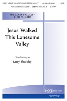 Jesus Walked This Lonesome Valley by - Shackley Larry - for SATB (JESUS WALKED THIS LO)