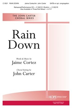 Rain Down by Cortez Jaime - Carter John - for SATB