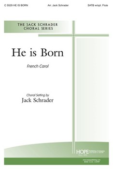 He Is Born by - Schrader Jack - for SATB