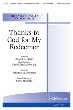 Thanks To God For My Redeemer by Hultman John - Shackley Larry - for SATB