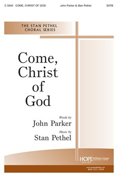 Come Christ Of God by Pethel Stan John Parker for SATB