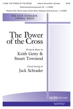 Power Of The Cross by Getty and Townend - Schrader Jack - for SATB