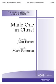 Made One In Christ by Patterson Mark John Parker for SATB