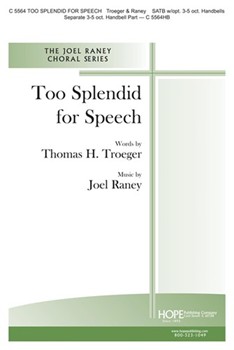 Too Splendid For Speech by Raney Joel for SATB