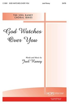 God Watches Over You by Raney Joel Joel Raney for SATB
