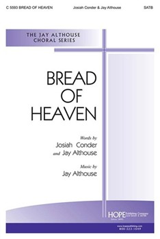 Bread Of Heaven by Althouse Jay Jay Althouse for SATB