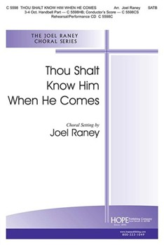 Thou Shalt Know Him When He Comes by - Raney Joel - for SATB (THOU SHALT KNOW HIM)