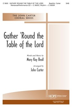 Gather 'round The Table Of The Lord by Beall Mary Kay - Carter John - Mary Beall for SAB and Piano