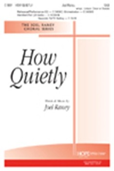 How Quietly by Raney Joel - Raney Joel - Joel Raney for SAB