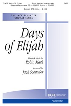 Days Of Elijah by Mark Robin - Schrader Jack - for SAB
