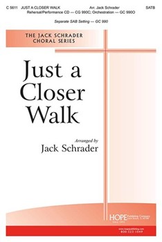 Just A Closer Walk by Martin Joseph M - Schrader Jack - Joseph Martin for SATB