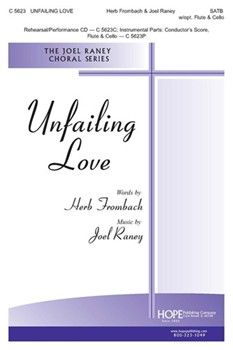 Unfailing Love by Raney Joel Herbert Frombach for SATB