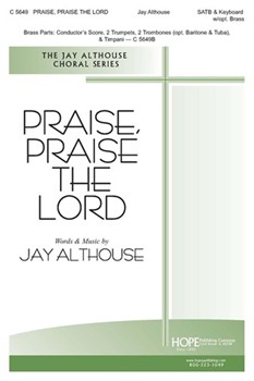 Praise Praise The Lord by Althouse Jay Jay Althouse for SATB