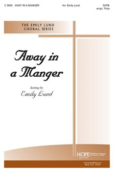 Away In A Manger by - Lund Emily - for SATB (AWAY IN A MANGER)