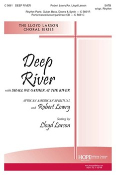 Deep River W/shall We Gather At The Rive by - Larson Lloyd - for SATB (DEEP RIVER (with Sha)